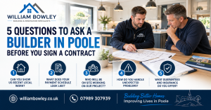 5 Questions to Ask a Builder in Poole Before You Sign a Contract